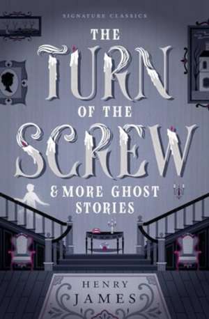 The Turn of the Screw & More Ghost Stories de Henry James