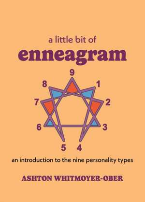 A Little Bit of Enneagram de Ashton Whitmoyer-Ober