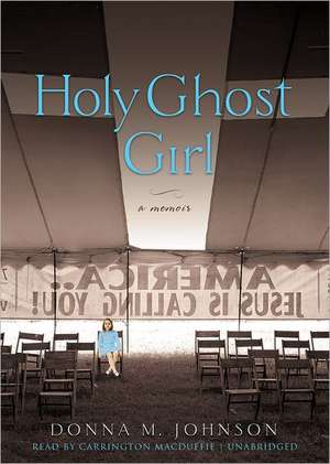 Holy Ghost Girl de Donna M. Johnson