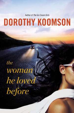 The Woman He Loved Before de Dorothy Koomson