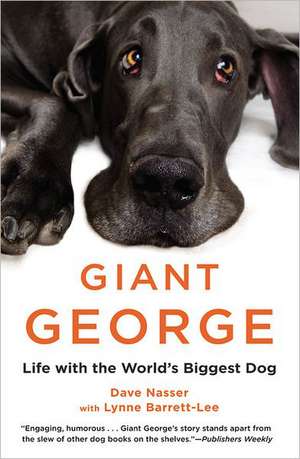 Giant George: Life with the World's Biggest Dog de Dave Nasser