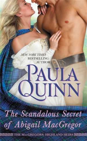 The Scandalous Secret of Abigail MacGregor de Paula Quinn