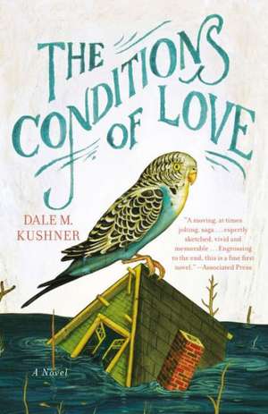 The Conditions of Love de Dale M. Kushner