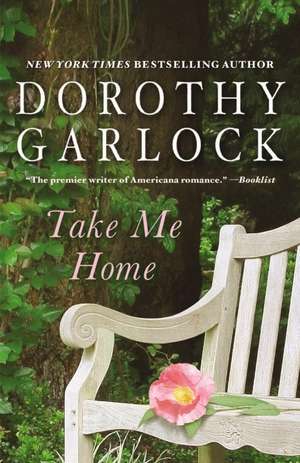 Take Me Home de Dorothy Garlock