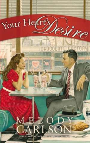 Your Heart's Desire de Melody Carlson