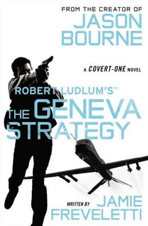 Robert Ludlum's (TM) The Geneva Strategy de Jamie Freveletti