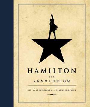 Hamilton: The Revolution de Lin-Manuel Miranda