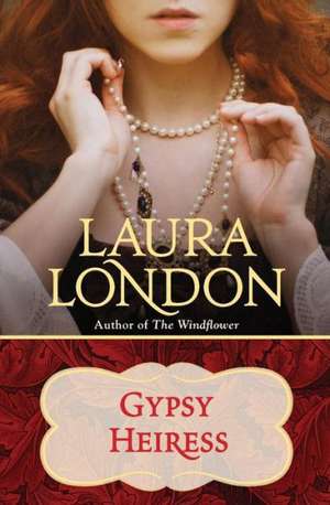 Gypsy Heiress de Laura London