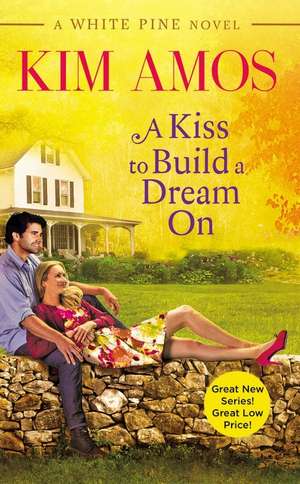 A Kiss to Build a Dream On de Kim Amos