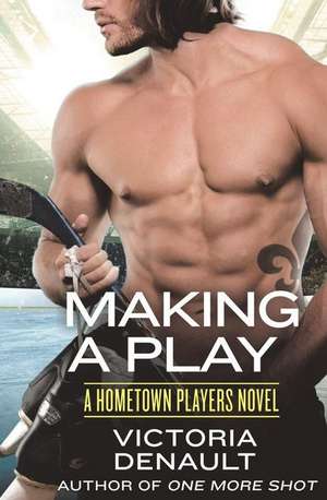 Making a Play de Victoria Denault