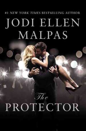 The Protector: A sexy, angsty, all-the-feels romance with a hot alpha hero de Jodi Ellen Malpas