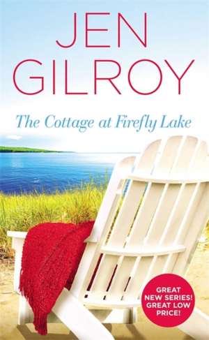 The Cottage at Firefly Lake de Jen Gilroy