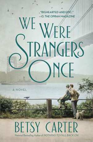 We Were Strangers Once de Betsy Carter