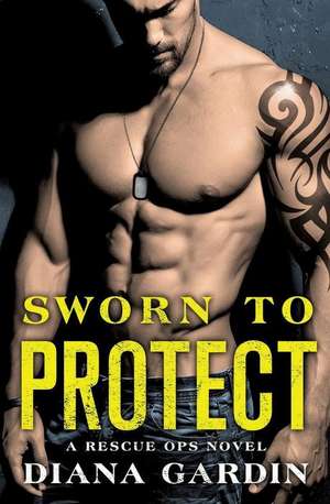 Sworn to Protect de Diana Gardin