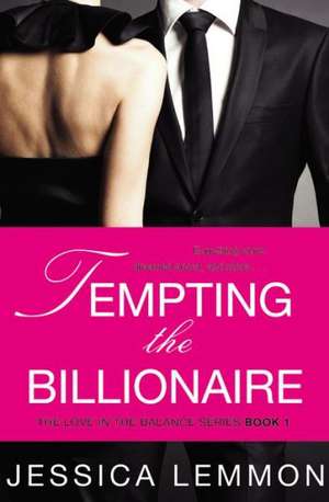 Tempting the Billionaire de Jessica Lemmon