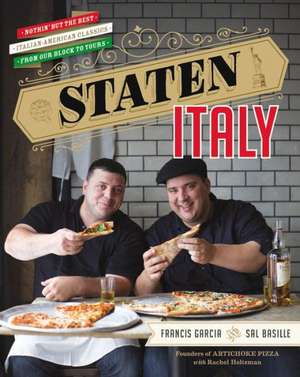 Staten Italy: Nothin' but the Best Italian-American Classics, from Our Block to Yours de Francis Garcia