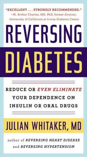 Reversing Diabetes (Reissue) de Julian Whitaker