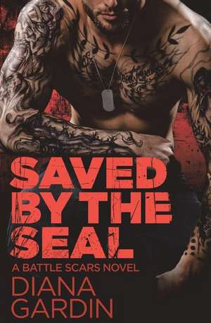 Saved by the SEAL de Diana Gardin