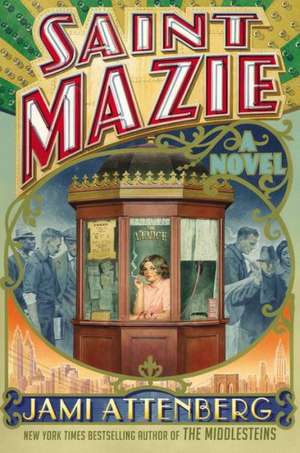 Saint Mazie: A Novel de Jami Attenberg