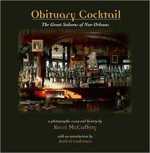 Obituary Cocktail: The Great Saloons of New Orleans de Kerri McCaffety