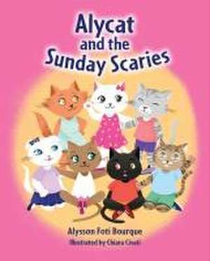 Alycat and the Sunday Scaries de Alysson Foti Bourque