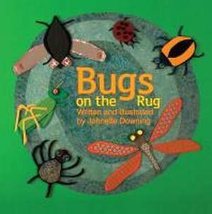 Bugs on the Rug de Johnette Downing