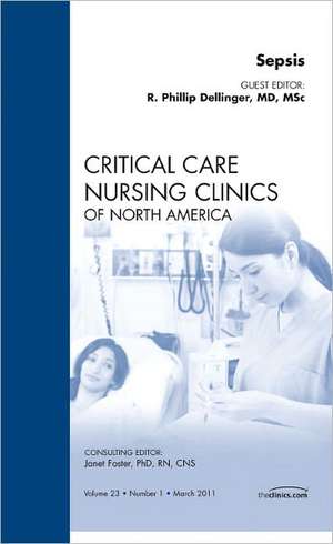 Sepsis, An Issue of Critical Care Nursing Clinics de R. Phillip Dellinger