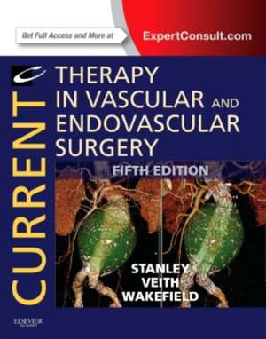 Current Therapy in Vascular and Endovascular Surgery de James C. Stanley