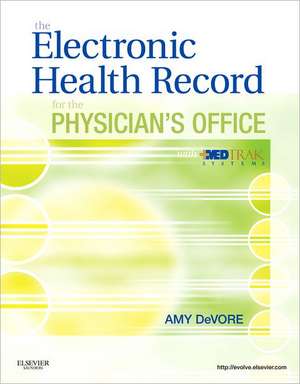 The Electronic Health Record for the Physician's Office with Medtrak Systems de Amy DeVore