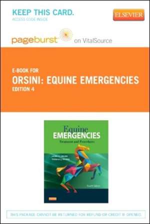 Equine Emergencies - Elsevier eBook on Vitalsource (Retail Access Card): Treatment and Procedures de James A. Orsini