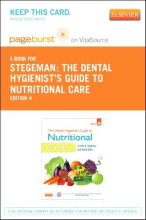 The Dental Hygienist's Guide to Nutritional Care - Elsevier eBook on Vitalsource (Retail Access Card) de Cynthia A. Stegeman