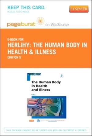 The Human Body in Health and Illness - Elsevier eBook on Vitalsource (Retail Access Card) de Barbara Herlihy