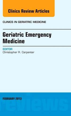 Geriatric Emergency Medicine de Christopher R. Carpenter