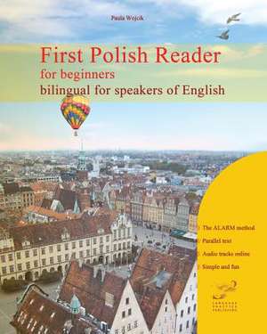 First Polish Reader for Beginners Bilingual for Speakers of English de Paula Wojcik