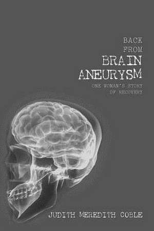 Back from Brain Aneurysm de Judith Meredith Coble