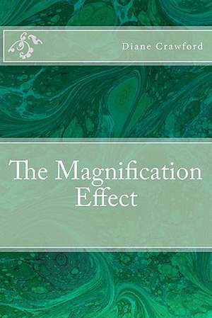 The Magnification Effect de Diane Crawford