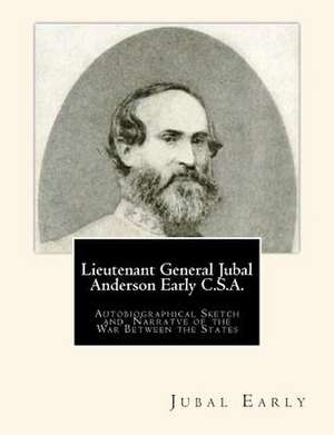 Lieutenant General Jubal Anderson Early C.S.A. de Jubal Anderson Early