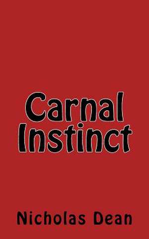 Carnal Instinct de Nicholas Dean