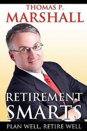 Retirement Smarts de Thomas P. Marshall