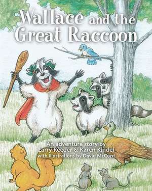 Wallace and the Great Raccoon de Larry Reeder