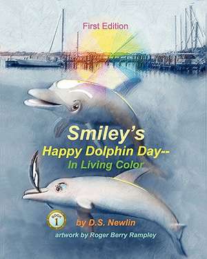 Smiley's Happy Dolphin Day--In Living Color de Ds Newlin