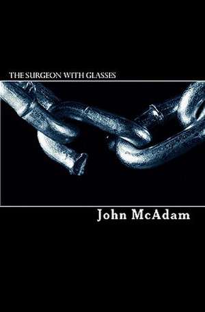 The Surgeon with Glasses de John McAdam