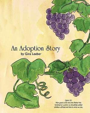 An Adoption Story de Gina Leeber