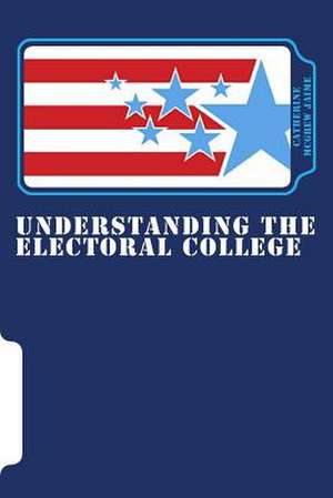 Understanding the Electoral College de Catherine McGrew Jaime