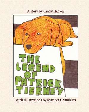 The Legend of Patrick Tierney de Cindy Hecker