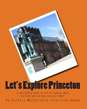 Let's Explore Princeton de Zachary Malott