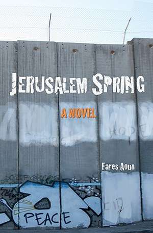 Jerusalem Spring de MR Fares Aoun