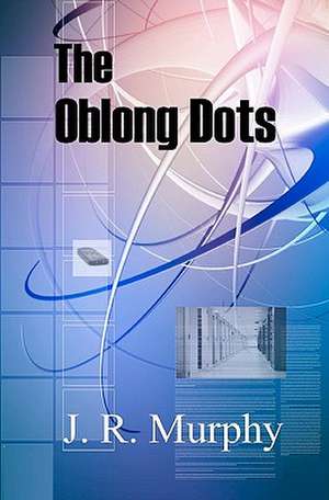 The Oblong Dots de J. R. Murphy