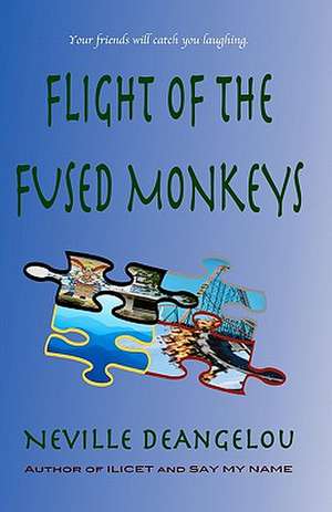 Flight of the Fused Monkeys de Neville Deangelou