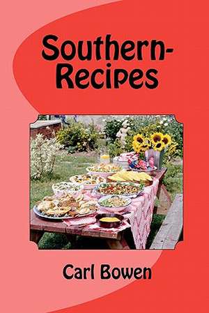 Southern-Recipes de Carl J. Bowen